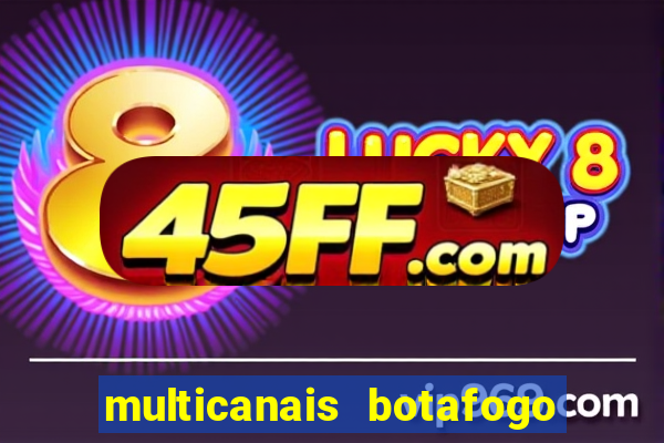 multicanais botafogo x vitoria